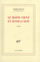 Couverture Le Matin vient et aussi la nuit (Pierre Moinot)