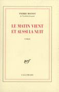 Couverture Le Matin vient et aussi la nuit ()