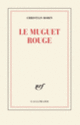 Couverture Le muguet rouge (Christian Bobin)