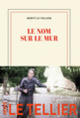 Couverture Le nom sur le mur (Hervé Le Tellier)