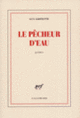 Couverture Le pêcheur d'eau (Guy Goffette)