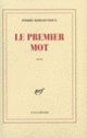 Couverture Le premier mot (Pierre Bergounioux)
