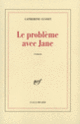 Couverture Le problème avec Jane (Catherine Cusset)