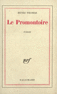 Couverture Le Promontoire (Henri Thomas)