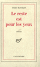 Couverture Le reste est pour les yeux (Jules Ravelin)