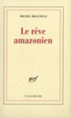Couverture Le Rêve amazonien (Michel Braudeau)