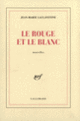 Couverture Le rouge et le blanc (Jean-Marie Laclavetine)
