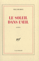 Couverture Le Soleil dans l'œil (Paul de Roux)