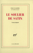 Couverture Le Soulier de satin ou Le pire n'est pas toujours sûr ()