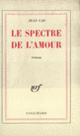 Couverture Le Spectre de l'amour (Jean Cau)