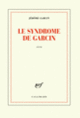 Couverture Le syndrome de Garcin (Jérôme Garcin)