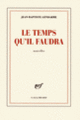 Couverture Le temps qu'il faudra (Jean-Baptiste Gendarme)