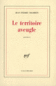 Couverture Le territoire aveugle (Jean-Pierre Chambon)