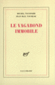 Couverture Le vagabond immobile (Jean-Max Toubeau,Michel Tournier)