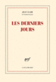 Couverture Les derniers jours (Jean Clair)