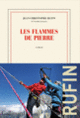 Couverture Les Flammes de Pierre (Jean-Christophe Rufin)