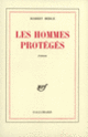Couverture Les Hommes protégés (Robert Merle)