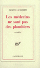Couverture Les médecins ne sont pas des plombiers (Jacques Audiberti)