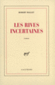 Couverture Les Rives incertaines (Robert Mallet)