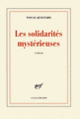 Couverture Les solidarités mystérieuses (Pascal Quignard)