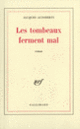 Couverture Les tombeaux ferment mal (Jacques Audiberti)