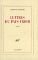 Couverture Lettres du pays froid (Caroline Lamarche)