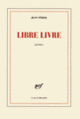 Couverture Libre livre (Jean Pérol)