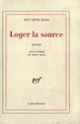 Couverture Loger la source (Guy Lévis Mano)