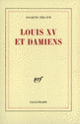 Couverture Louis XV et Damiens (Jacques Delaye)