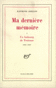 Couverture Ma dernière mémoire (Raymond Abellio)