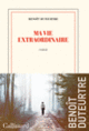 Couverture Ma vie extraordinaire (Benoît Duteurtre)