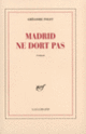 Couverture Madrid ne dort pas (Grégoire Polet)