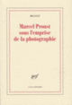 Couverture Marcel Proust sous l'emprise de la photographie ( Brassaï)