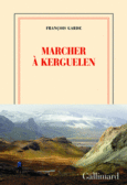 Couverture Marcher à Kerguelen ()
