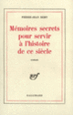 Couverture Mémoires secrets pour servir à l'histoire de ce siècle (Pierre-Jean Remy)