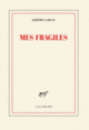Couverture Mes fragiles (Jérôme Garcin)