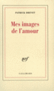 Couverture Mes images de l'amour (Patrick Drevet)