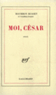 Couverture Moi, César (Jacques de Bourbon Busset)