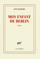 Couverture Mon enfant de Berlin (Anne Wiazemsky)