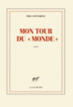 Couverture Mon tour du «Monde» (Éric Fottorino)
