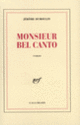 Couverture Monsieur Bel Canto (Jérôme Dumoulin)