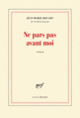 Couverture Ne pars pas avant moi (Jean-Marie Rouart)