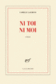 Couverture Ni toi ni moi (Camille Laurens)