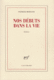 Couverture Nos débuts dans la vie (Patrick Modiano) Couverture Nos débuts dans la vie (Patrick Modiano)