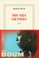 Couverture Nos vies sauvages (Hemley Boum)