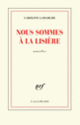 Couverture Nous sommes à la lisière (Caroline Lamarche)