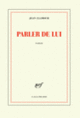 Couverture Parler de lui (Jean Clamour)