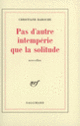 Couverture Pas d'autre intempérie que la solitude (Christiane Baroche)