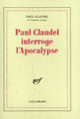 Couverture Paul Claudel interroge l'Apocalypse (Paul Claudel)