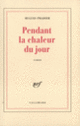 Couverture Pendant la chaleur du jour (Hugues Pradier)